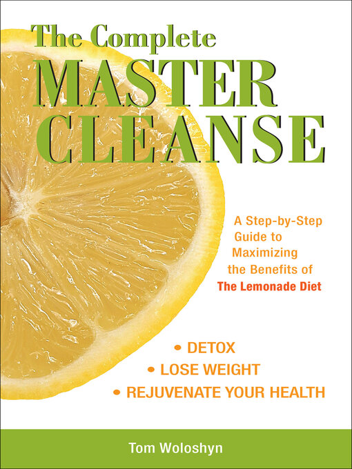 Title details for The Complete Master Cleanse by Tom Woloshyn - Available